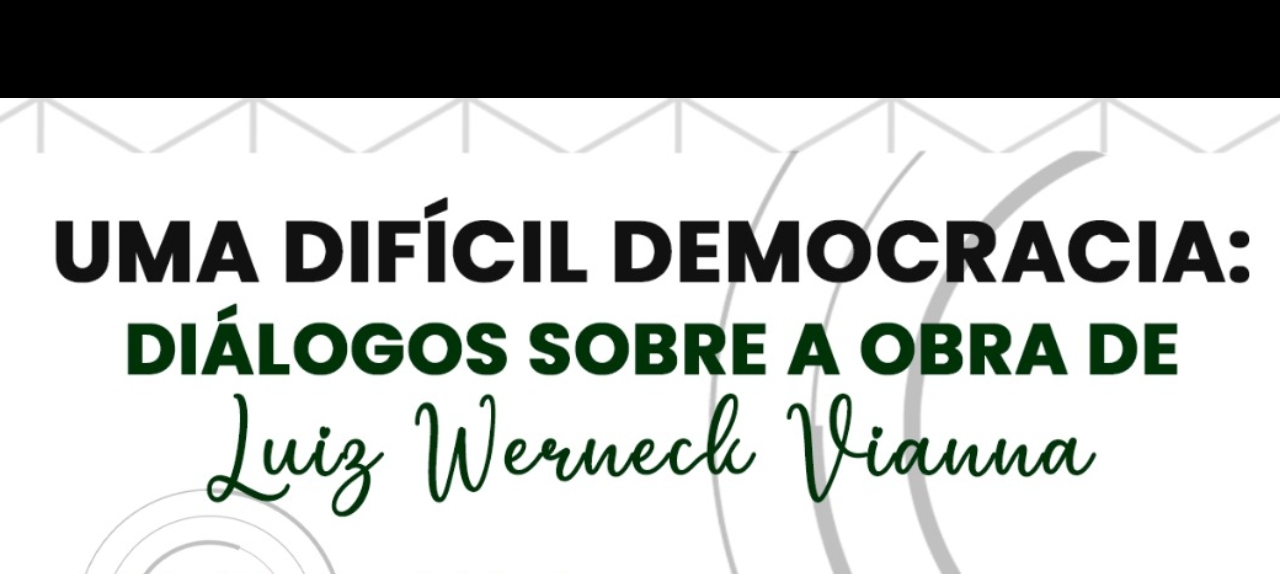 Uma difícil democracia: Diálogos sobre a obra de Luiz Werneck Vianna