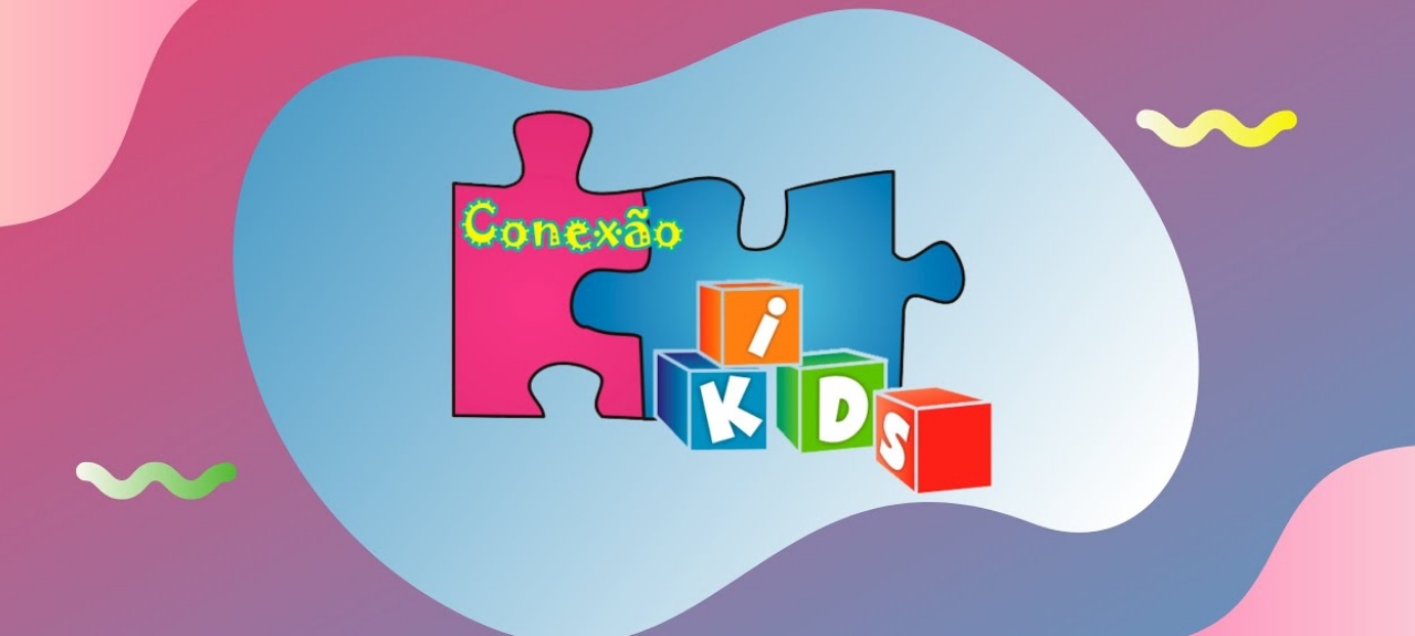 26/09 - Conexão Kids - 4 à 12 anos - 10h30
