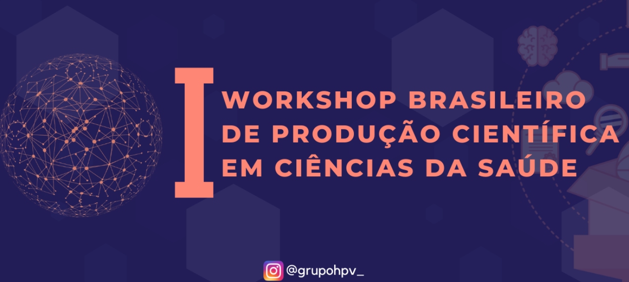 I WORKSHOP BRASILEIRO DE PRODUÇÃO CIENTÍFICA EM CIÊNCIAS DA SAÚDE– WBPCCS