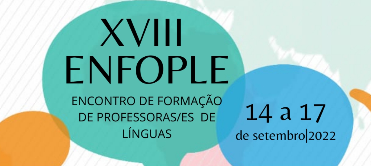 XVIII ENFOPLE - ENCONTRO DE FORMAÇÃO DE PROFESSORAS/ES DE LÍNGUAS