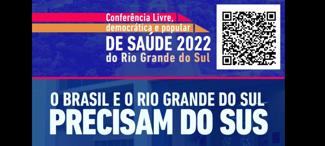 Conferência Livre Democrática e Popular de Saúde - O Brasil e o Rio Grande precisam do SUS. 