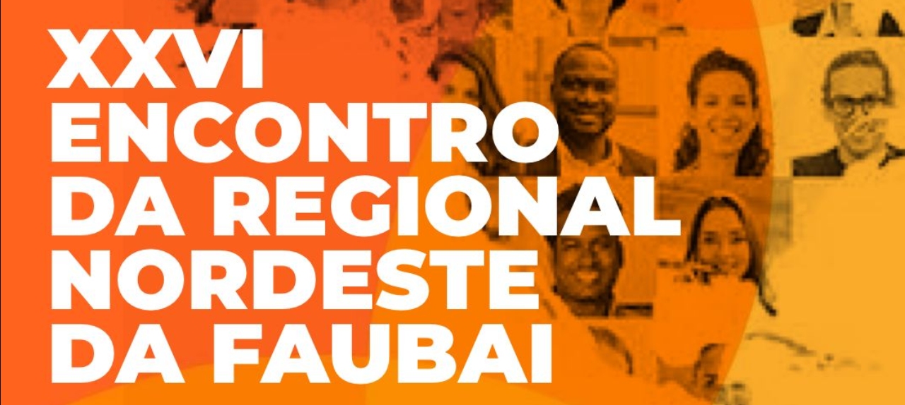 XXVI Encontro da Regional Nordeste da Faubai