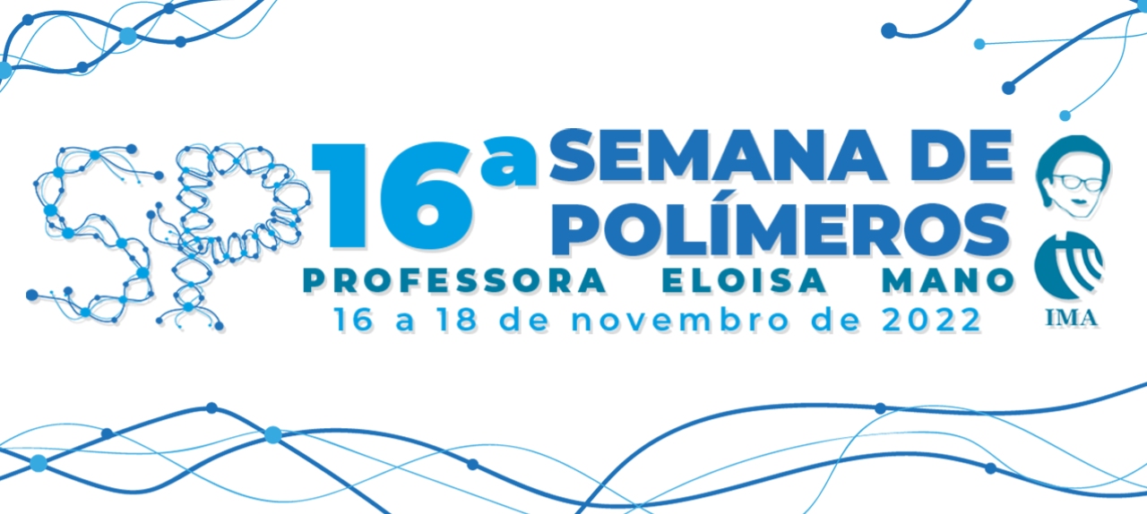 16ª Semana de Polímeros Professora Eloisa Mano