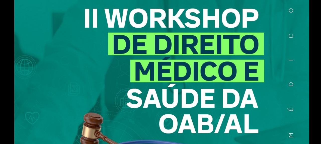 II Workshop de direito médico e saúde da OAB/AL