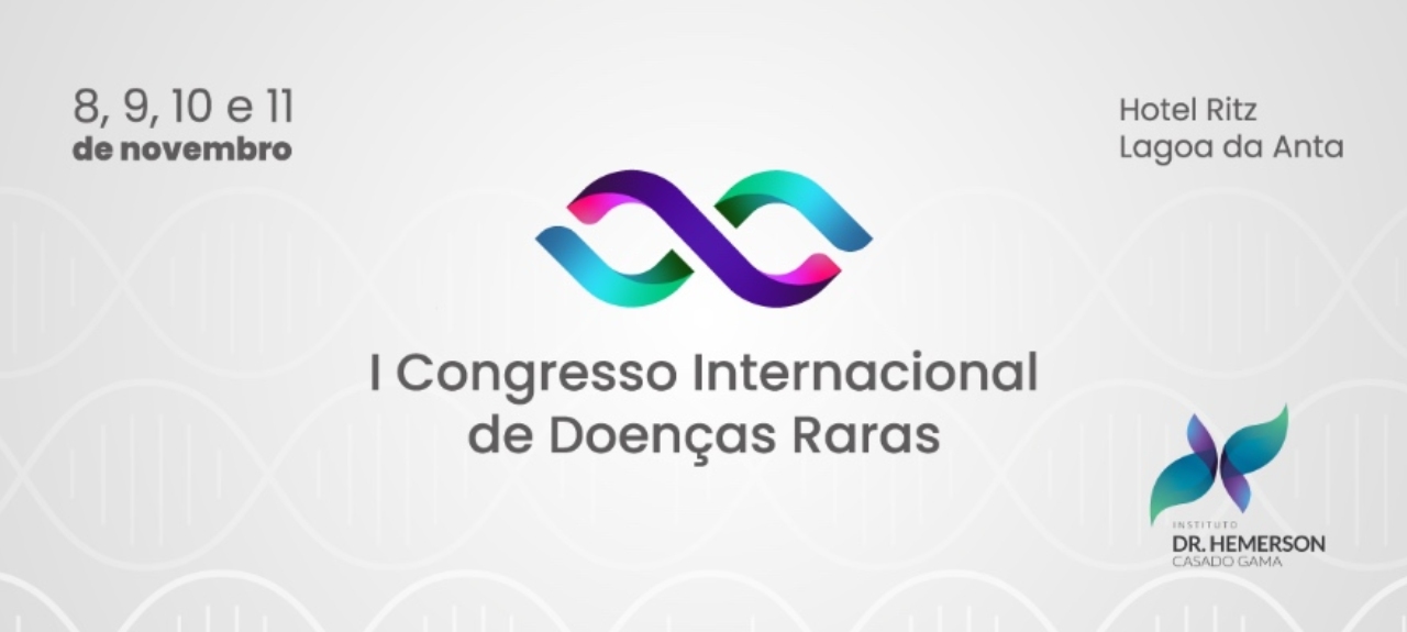I Congresso Internacional de Doenças Raras e o IV Simpósio Internacional de ELA