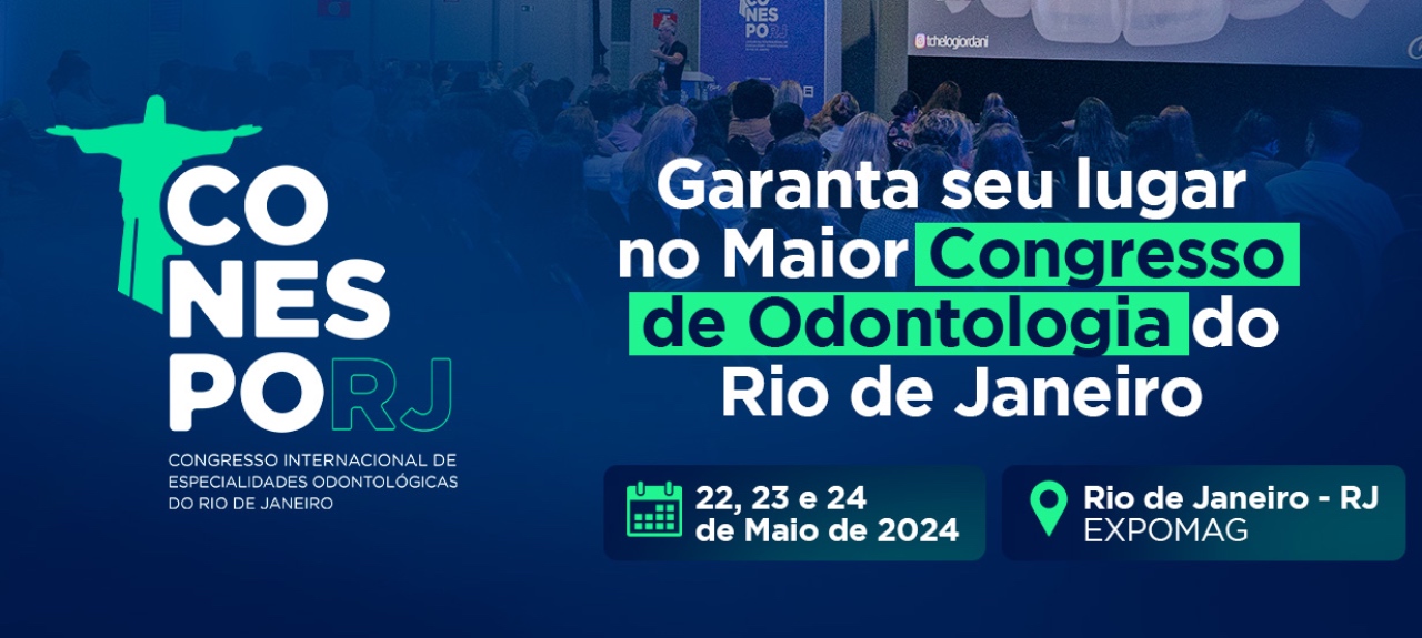 Congresso Internacional de Especialidades Odontológicas do Rio de Janeiro - CONESPO-RJ