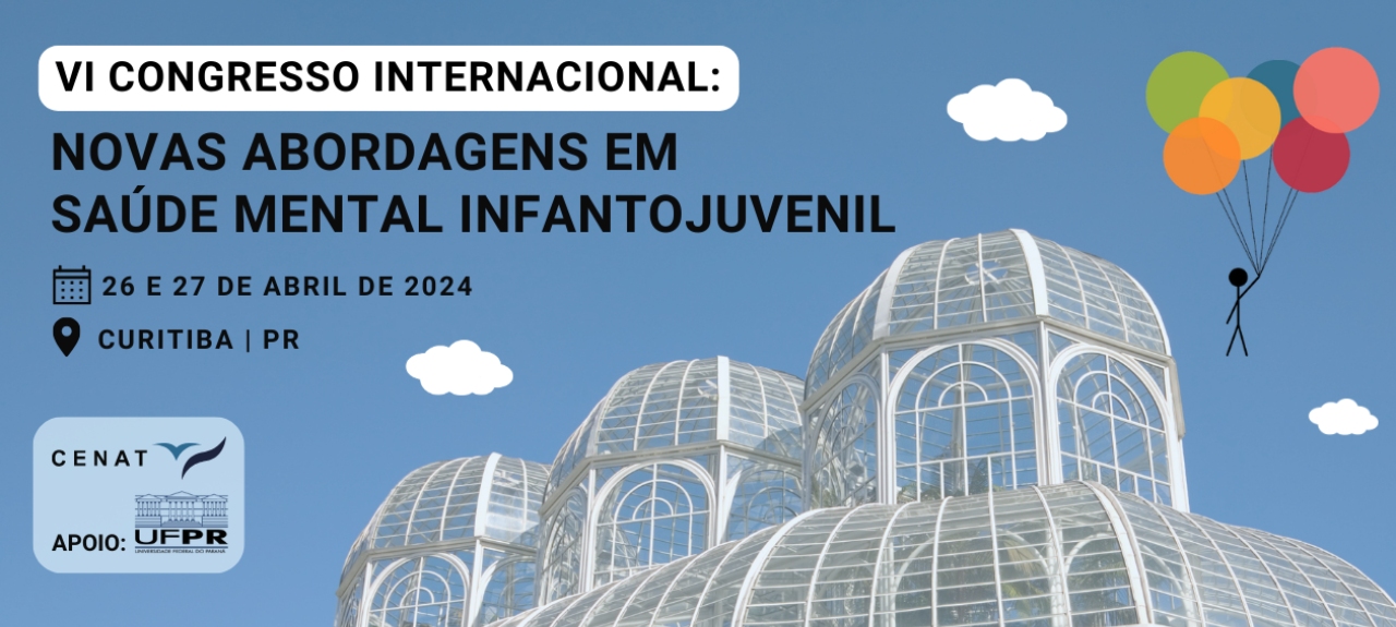 VI Congresso Internacional: Novas Abordagens em Saúde Mental Infantojuvenil - Curitiba/UFPR