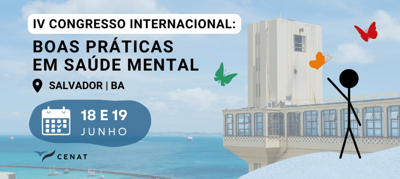 IV Congresso Internacional: Boas Práticas em Saúde Mental - Salvador/BA