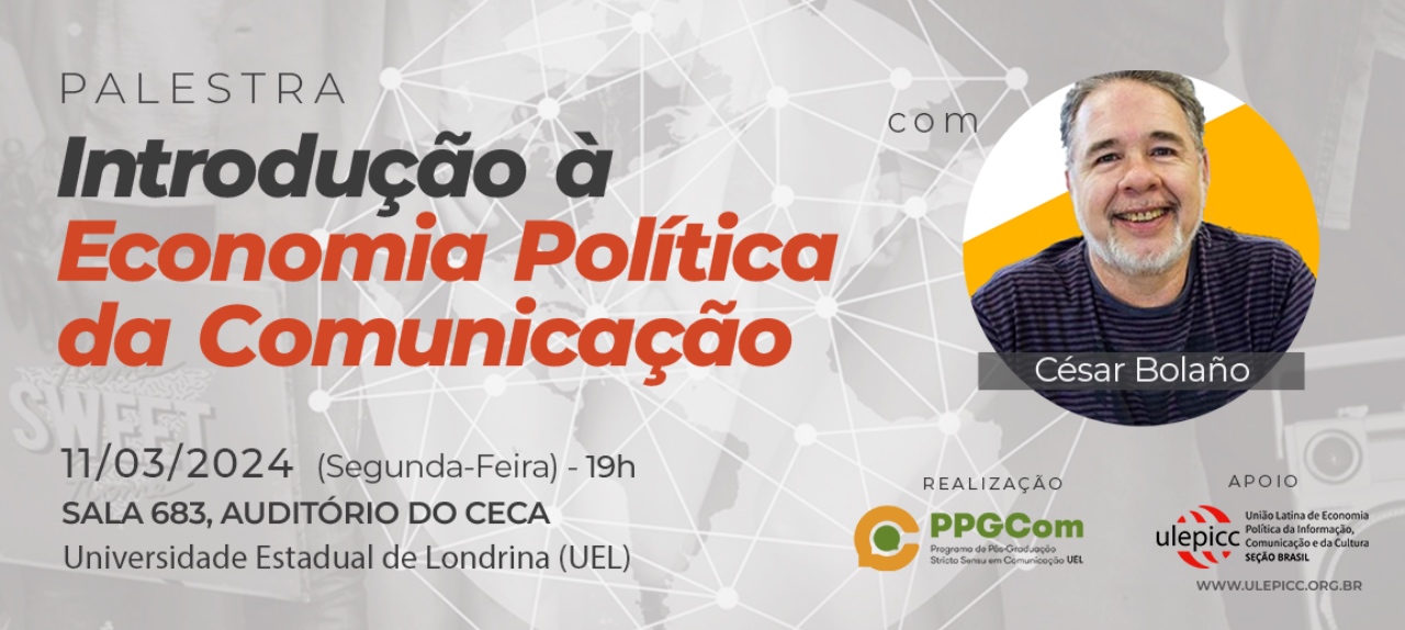 Palestra sobre Introdução à Economia Política da Comunicação, com César Bolaño