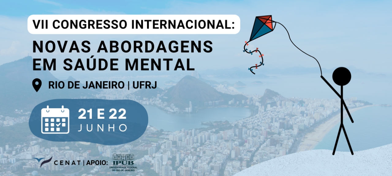 VII Congresso Internacional: Novas Abordagens em Saúde Mental - IPUB/UFRJ