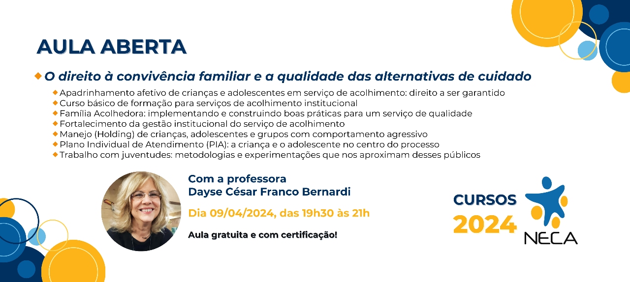 Aula Aberta 1: O direito à convivência familiar e a qualidade das alternativas de cuidado - Professora: Dayse César Franco Bernardi
