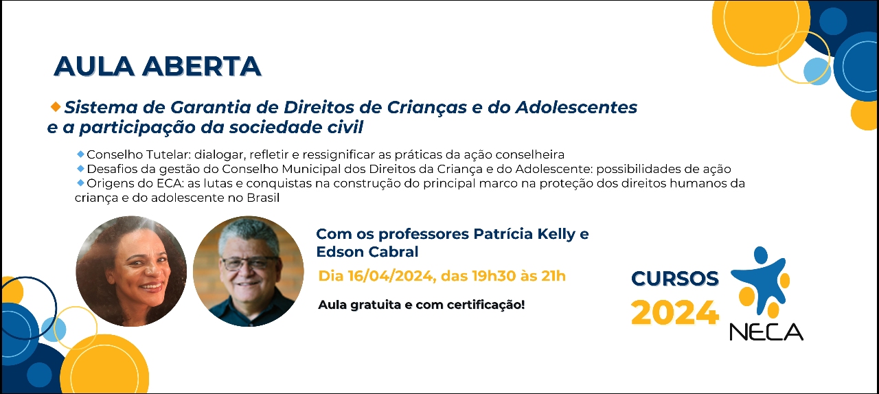 Aula Aberta 2: Sistema de Garantia de Direitos de Crianças e do Adolescentes e a participação da sociedade civil - Professores: Patrícia Kelly e Edson Cabral