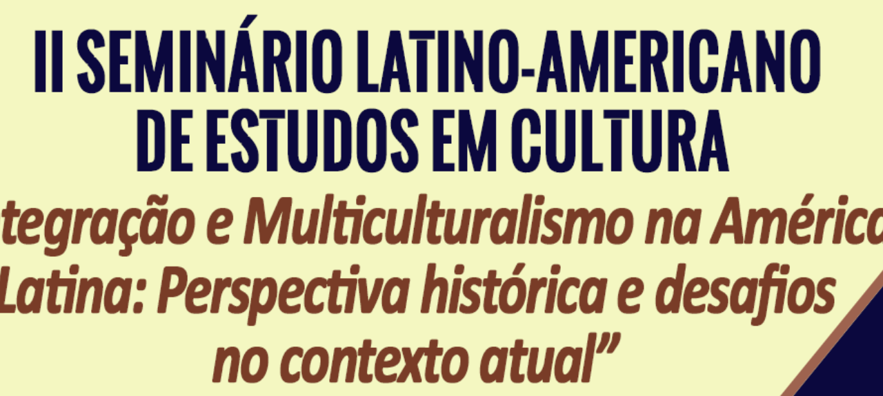II Seminário Latino-Americano de Estudos em Cultura - SEMLACult