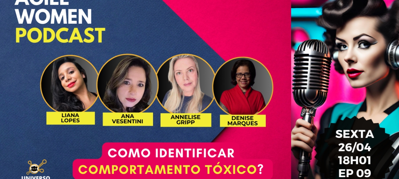 #UAHTalks #AgileWomen EP09: Como identificar comportamento tóxico?