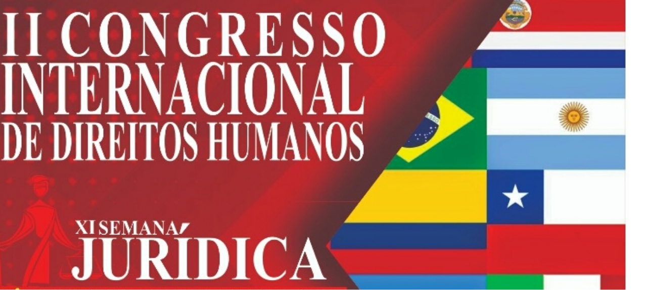 II CONGRESSO INTERNACIONAL DE DIREITOS HUMANOS E XI SEMANA JURÍDICA DAS FIPAR.