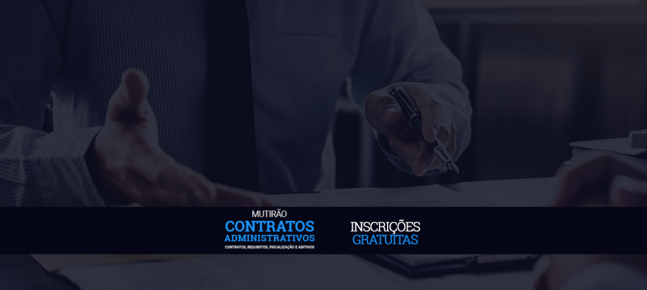 Mutirão Contratos Administrativos - Contratos, Requisitos, Fiscalização e Aditivos