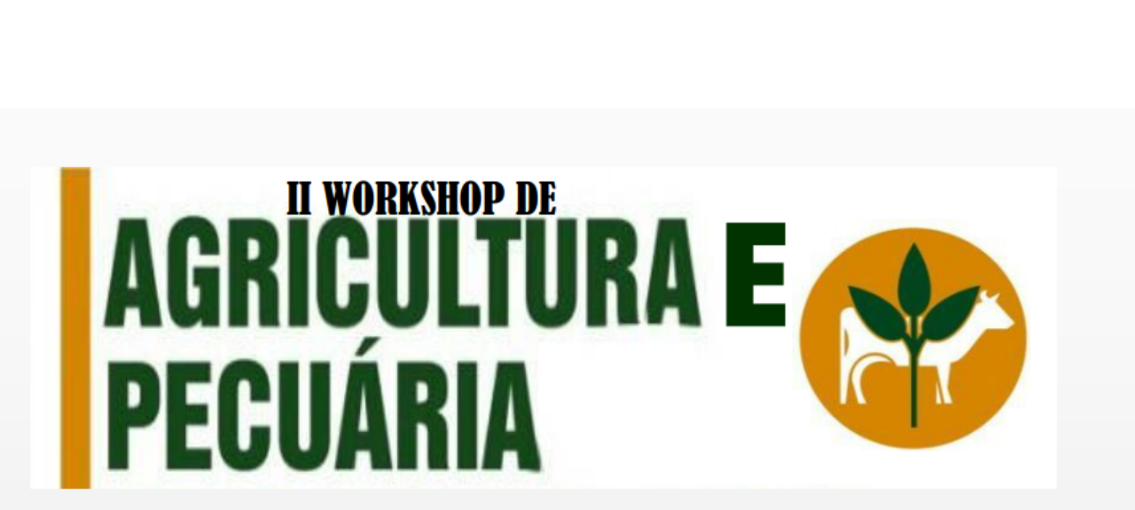II WORKSHOP DE AGRICULTURA E PECUÁRIA