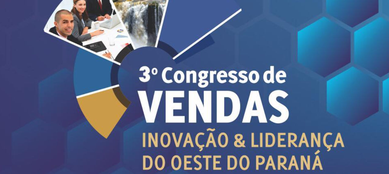 3º Congresso de Vendas, Inovação e Liderança do Oeste do Paraná