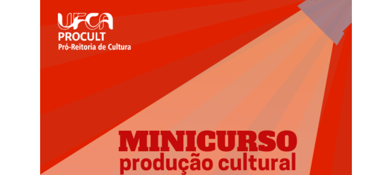Minicurso de Produção Cultural - Procult UFCA