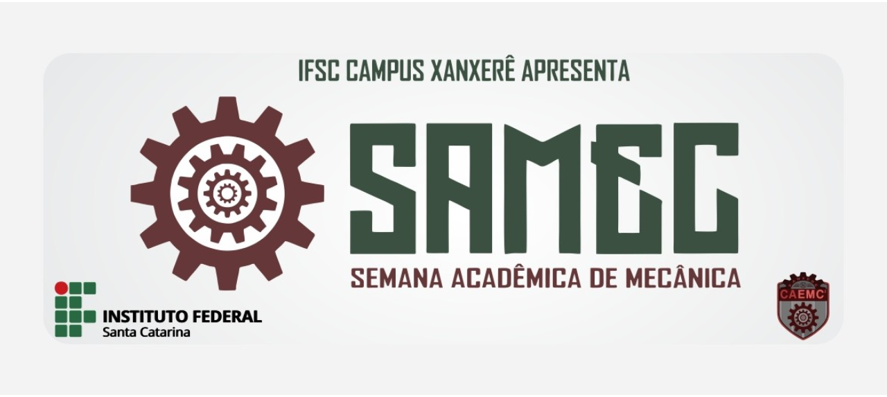 3ª Semana Acadêmica do Curso de Engenharia Mecânica do IFSC - Xanxerê