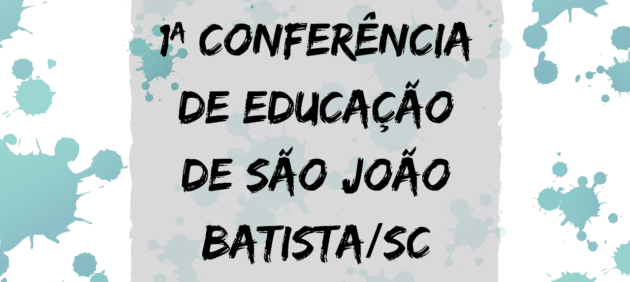 1ª Conferência de Educação de São João Batista/SC