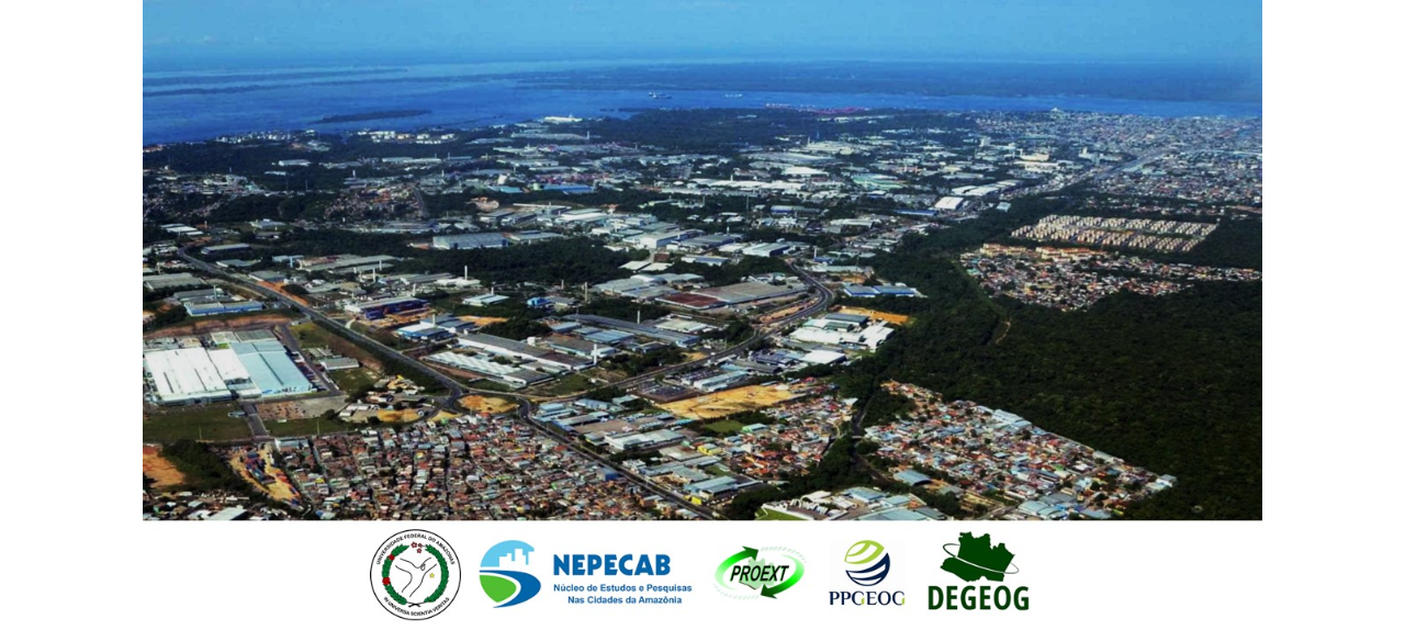 SEMINÁRIOS NEPECAB - A Zona Franca de Manaus: críticas e perspectivas para um desenvolvimento regional no contexto político e econômico brasileiro atual