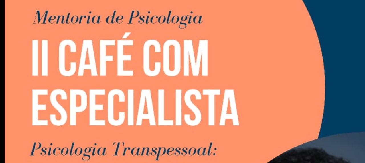 II Café com especialista: Psicologia transpessoal