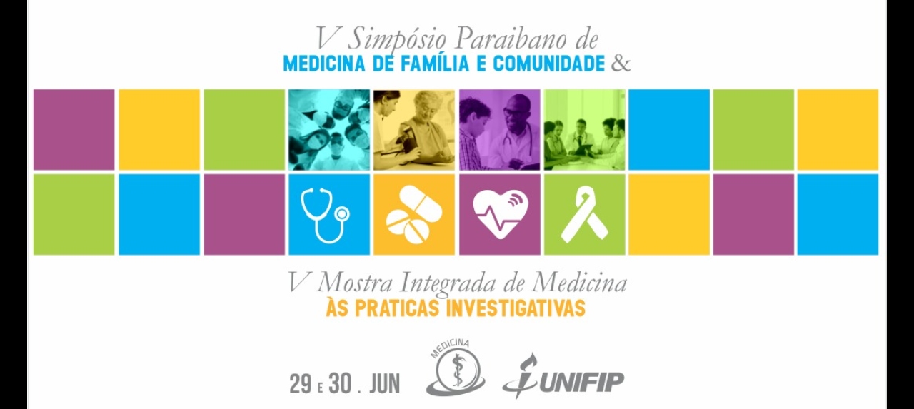 V Simpósio Paraibano de Medicina de Família e Comunidade e V Mostra Integrada de Medicina às Práticas investigativas
