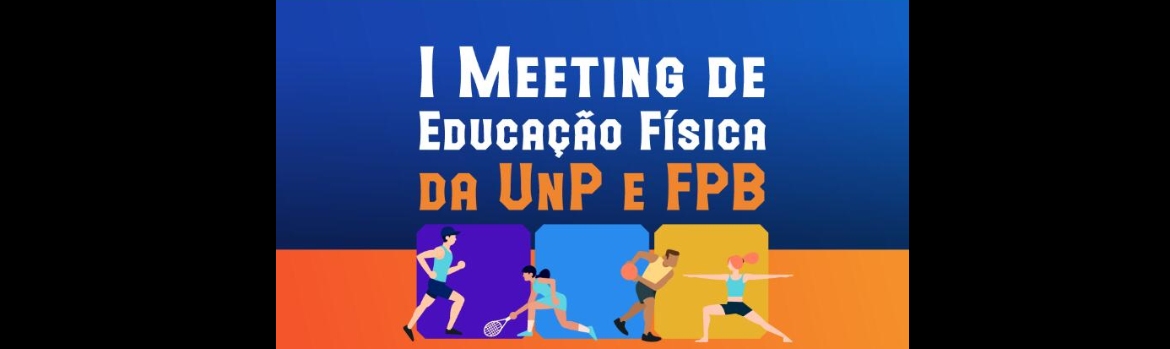I Meeting de Educação Física da UNP e FPB