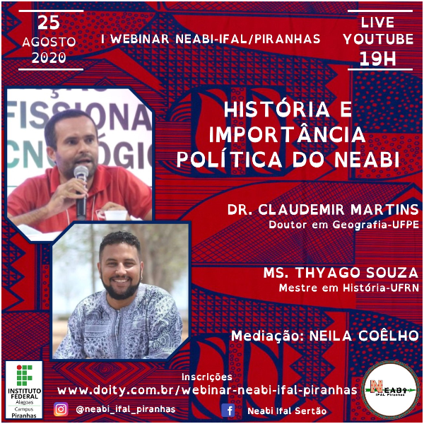 ABERTURA: HISTÓRIA E IMPORTÂNCIA  POLÍTICA DO NEABI. Palestrantes: Dr. Claudemir Martins e Ms. Thyago Souza. 