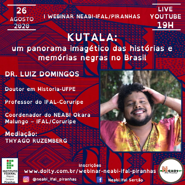 Live 2: KUTALA:  um panorama imagético das histórias e memórias negras no Brasil. Palestrante: Dr. LUIZ DOMINGOS