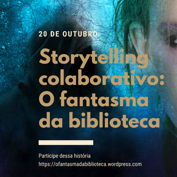 Storytelling Colaborativo: O Fantasma da Biblioteca