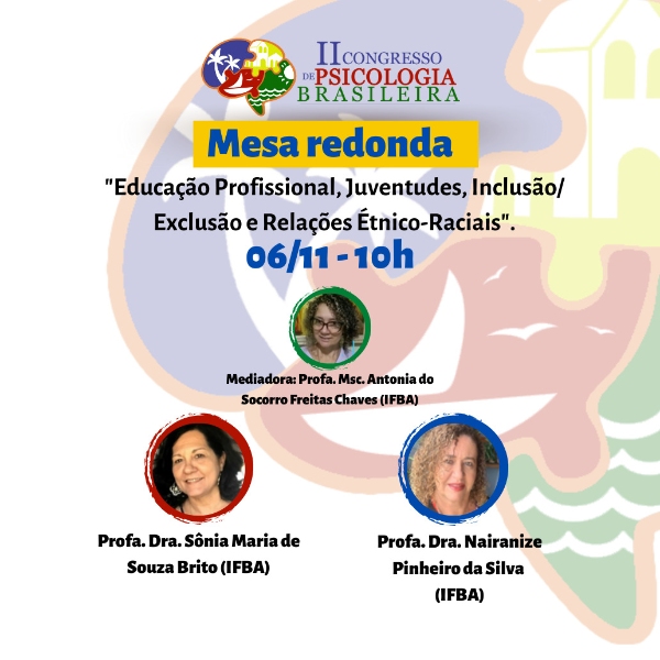 Mesa Redonda: "Educação profissional, juventudes, inclusão/ exclusão e relações étnico-raciais"