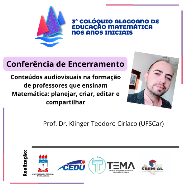 Conferência de Encerramento: Conteúdos audiovisuais na formação de professores que ensinam Matemática: planejar, criar, editar e compartilhar