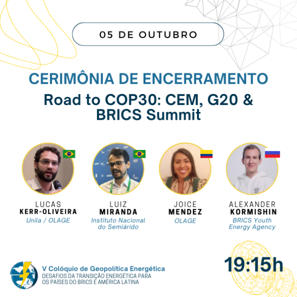 CERIMÔNIA DE ENCERRAMENTO: Road to COP30: CEM, G20 & BRICS Summit