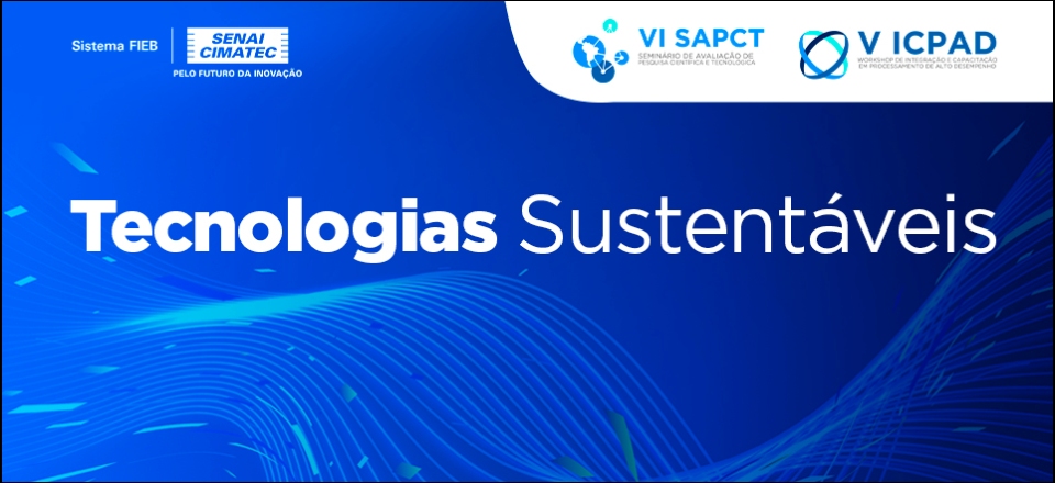 VI Seminário de Avaliação de Pesquisa Científica e Tecnológica (SAPCT) e V Workshop de Integração e Capacitação em Processamento de Alto Desempenho (ICPAD)
