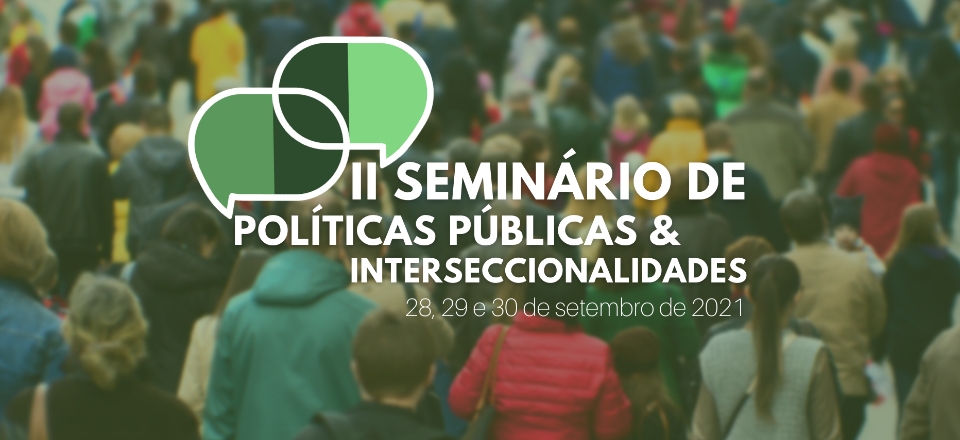 II Seminário de Políticas Públicas e Interseccionalidades