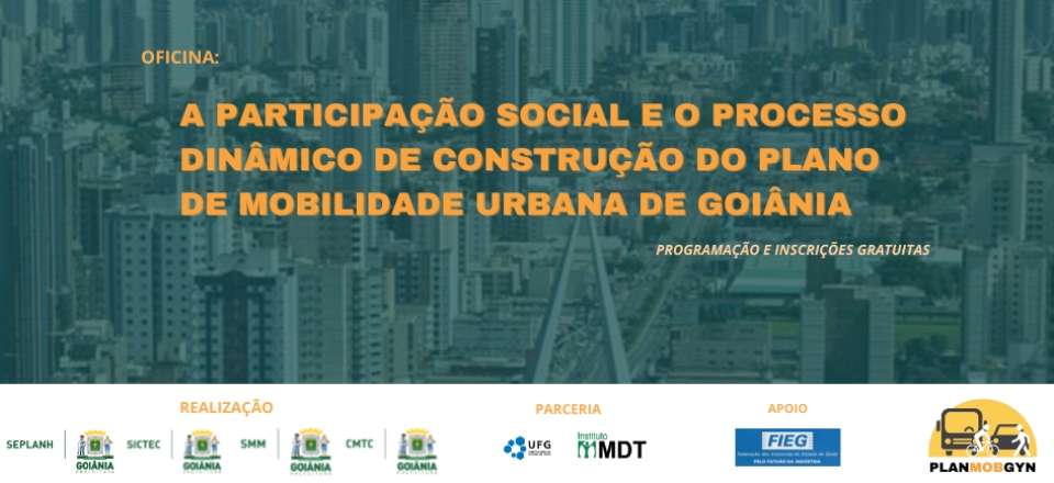 A participação social e o processo dinâmico de construção do Plano de Mobilidade Urbana de Goiânia