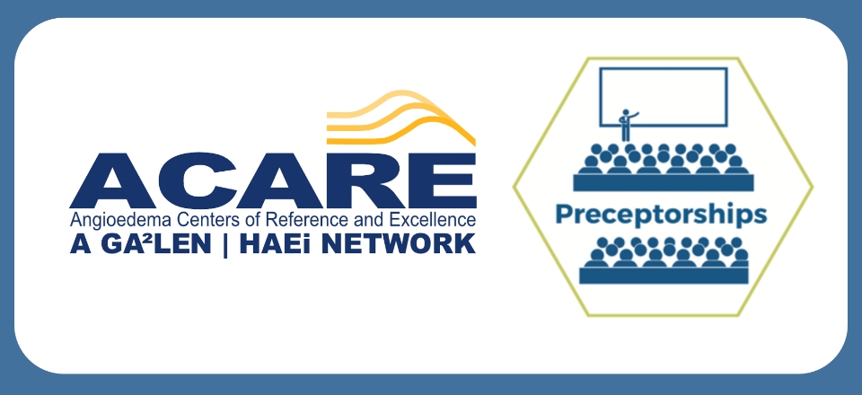 ACARE LevelUp Preceptorship on Recurrent Angioedema with a special focus on HAE