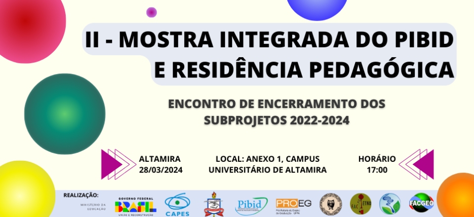 II- MOSTRA INTEGRADA DO PIBID E RESIDÊNCIA PEDAGÓGICA: encontro de encerramento dos subprojetos 2022-2024