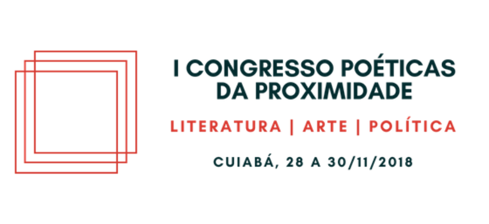 I Congresso Poéticas da Proximidade - Literatura, Arte, Política