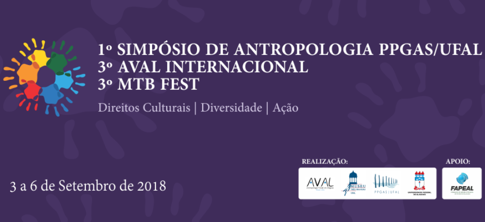 1º Simpósio de Antropologia PPGAS/UFAL, 3º AVAL Internacional e o 3º MTB FEST