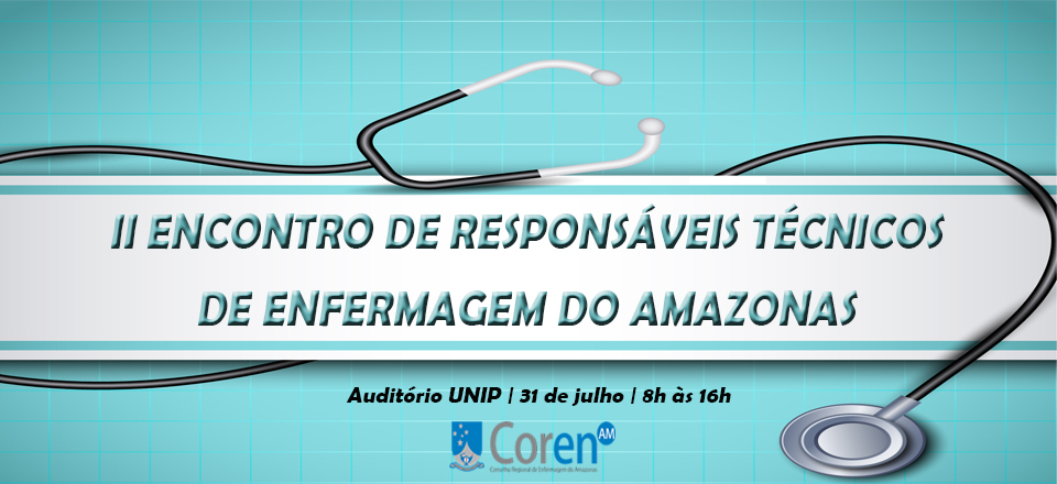 II Encontro de Responsáveis Técnicos de Enfermagem do Amazonas