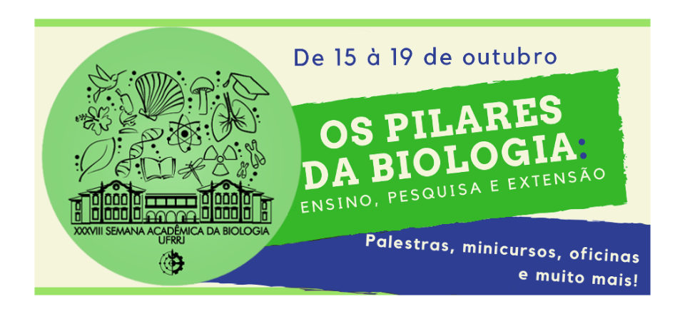 38° Semana Acadêmica de Biologia - UFRRJ - Os Pilares da Biologia