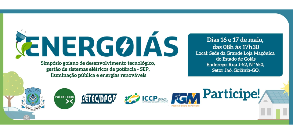 ENERGOIÁS - Simpósio goiano de desenvolvimento tecnológico, gestão de sistemas elétricos de potência - SEP, iluminação pública e energia renovável