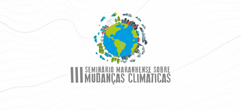 III Seminário Maranhense Sobre Mudanças Climáticas