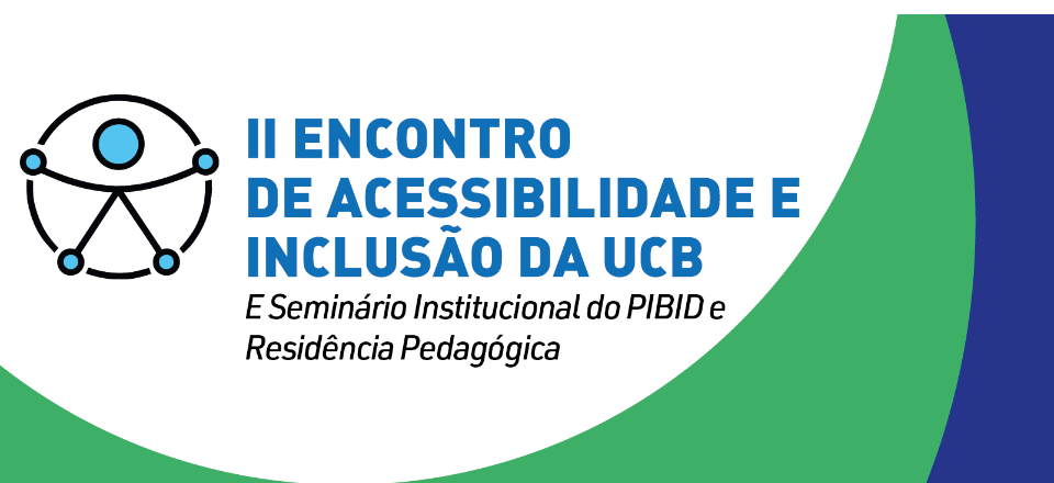 II Encontro de Acessibilidade e Seminário Institucional do PIBID e Residência Pedagógica