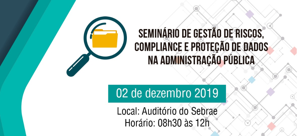 Seminário de Gestão de Riscos, Compliance e Proteção de Dados na Administração Pública
