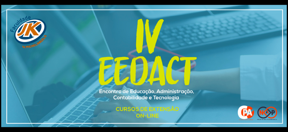 IV EEDACT - Encontro de Educação, Administração, Contabilidade e Tecnologia