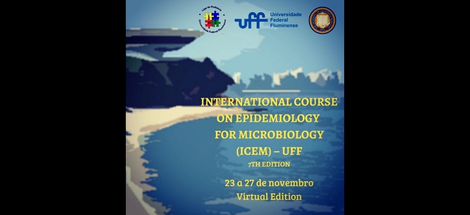 INTERNATIONAL COURSE ON EPIDEMIOLOGY FOR MICROBIOLOGY (ICEM) - UFF 2020 - VIRTUAL EDITION